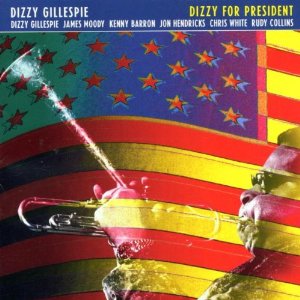 dizzy-gillespie-dizzy-for-president.jpg