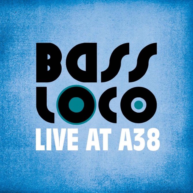 bass-loco-live-at-a38-front.jpg