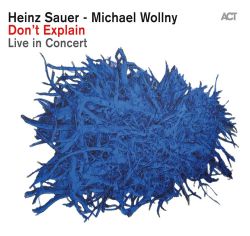 heinz-sauer-michael-wollny-dont-explain-live-in-concert.jpg