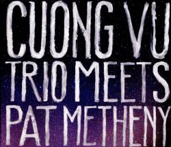 cuong-vu-trio-with-pat-metheny-cuong-vu-trio-meets-pat-metheny.jpg