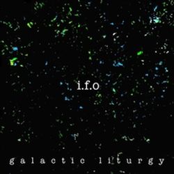 ifo-galactic-liturgy.jpg