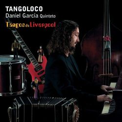 daniel-garcia-quinteto-tangoloco-tangos-de-liverpool.jpg