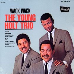 the-young-holt-trio-wack-wack.jpg