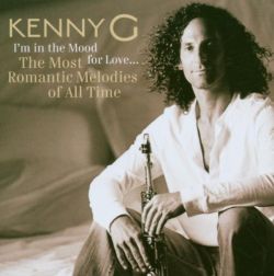 kenny-g-im-in-the-mood-for-love-the-most-romantic-melodies-of-all-time.jpg