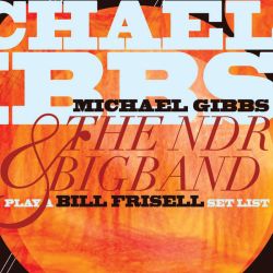 michael-gibbs-the-ndr-big-band-play-a-bill-frisell-set-list.jpg