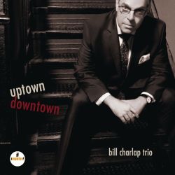 bill-charlap-trio-uptown-downtown.jpg