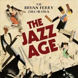 the-bryan-ferry-orchestra-the-jazz-age.jpg