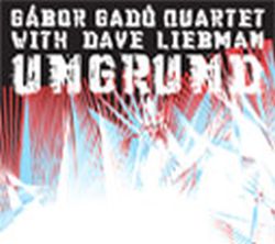 gado-gabor-quartet-dave-liebman-ungrund.jpg