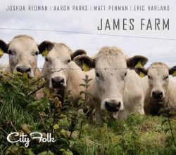 joshua-redman-aaron-parks-matt-penman-eric-harland-james-farm-city-folk.jpg