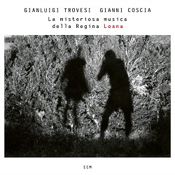 gianluigi-trovesi-gianni-coscia-la-misteriosa-musica-della-regina.jpg