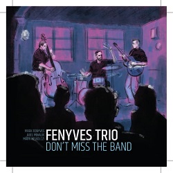 fenyves-trio-dont-miss-the-band.jpg