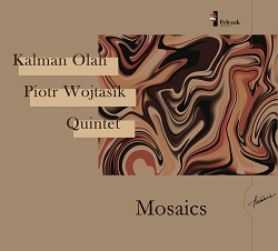 olah-kalman-piotr-wojtasik-quintet-mosaics.jpg