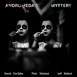 david-doruzka-piotr-wylezol-jeff-ballard-andromedas-mystery.jpg