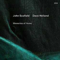 john-scofield-dave-holland-memories-of-home.jpg john-scofield-dave-holland-memories-of-home.jpg