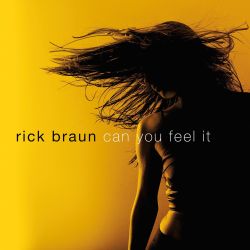 rick-braun-can-you-feel-it.jpg rick-braun-can-you-feel-it.jpg