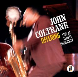 john-coltrane-offering-live-at-temple-university.jpg john-coltrane-offering-live-at-temple-university.jpg