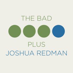 the-bad-plus-joshua-redman.jpg the-bad-plus-joshua-redman.jpg