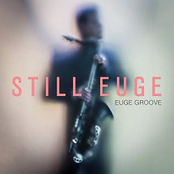 euge-groove-still-euge.jpg euge-groove-still-euge.jpg