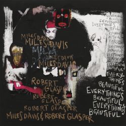 miles-davis-robert-glasper-everythings-beautiful.jpg miles-davis-robert-glasper-everythings-beautiful.jpg