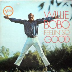 willie-bobo-feelin-so-good.jpg