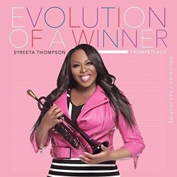 syreeta-thompson-trumpetlady-evolution-of-a-winner.jpg