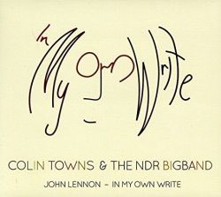 colin-towns-the-ndr-bigband-john-lennon-in-my-own-write.jpg