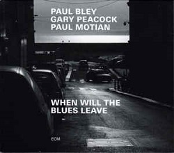 paul-bley-gary-peacock-paul-motian-when-will-the-blues-leave.jpg